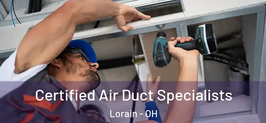 Certified Air Duct Specialists Lorain - OH