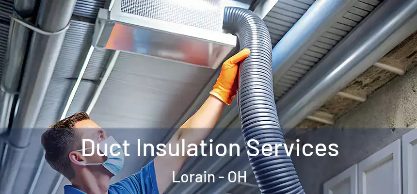 Duct Insulation Services Lorain - OH