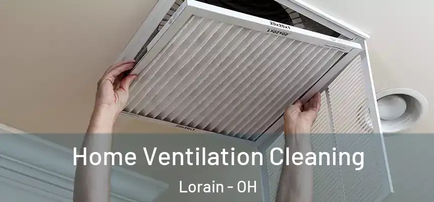Home Ventilation Cleaning Lorain - OH