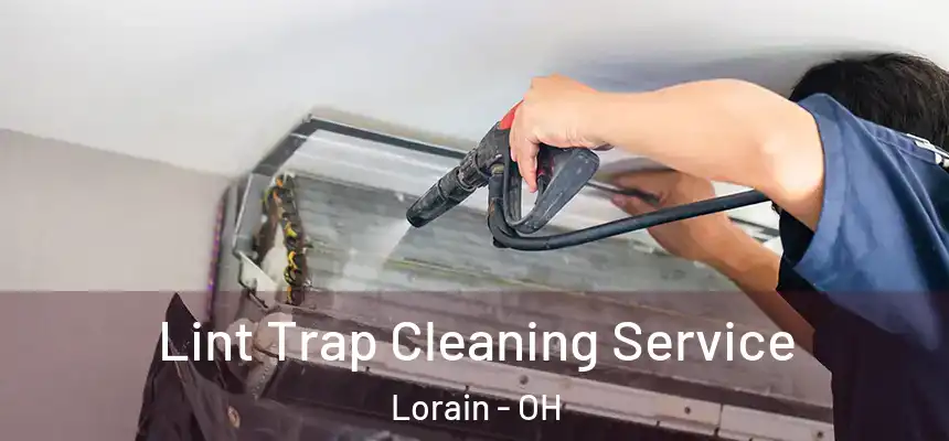 Lint Trap Cleaning Service Lorain - OH