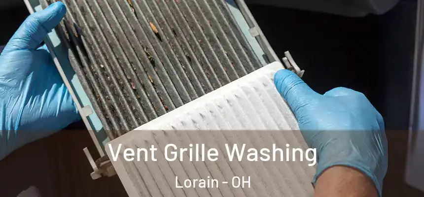 Vent Grille Washing Lorain - OH
